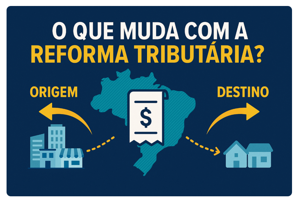 Reforma Tributária: o que realmente muda a partir de janeiro — e como isso vai afetar sua cidade, seu bolso e as empresas