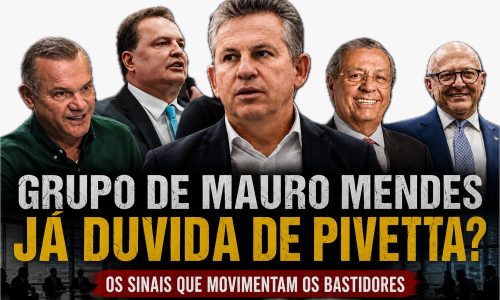 Grupo de Mauro Mendes já questiona candidatura de Pivetta para 2026?